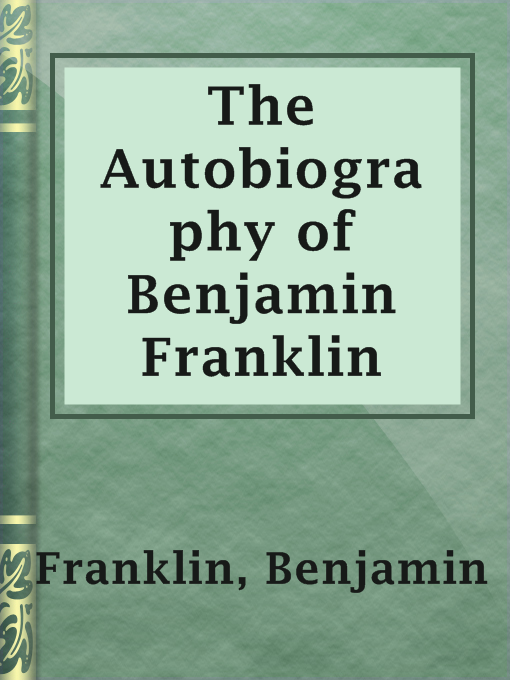 Benjamin Franklin创作的The Autobiography of Benjamin Franklin作品的详细信息 - 可供借阅